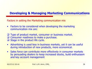 <ul><li>Factors in setting the Marketing communication mix </li></ul><ul><li>Factors to be considered when developing the ...