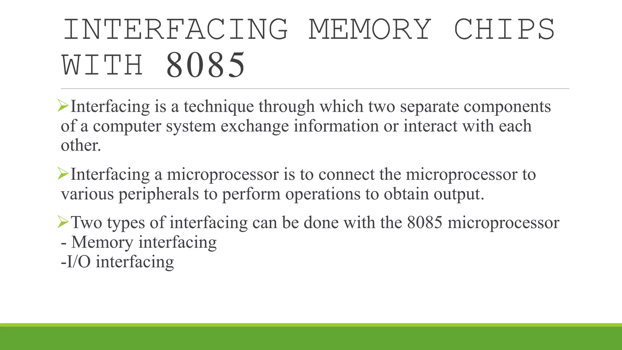 8085 Interfacing with I/O Devices or Memory | PPT