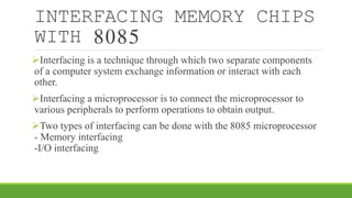 8085 Interfacing with I/O Devices or Memory | PPSX