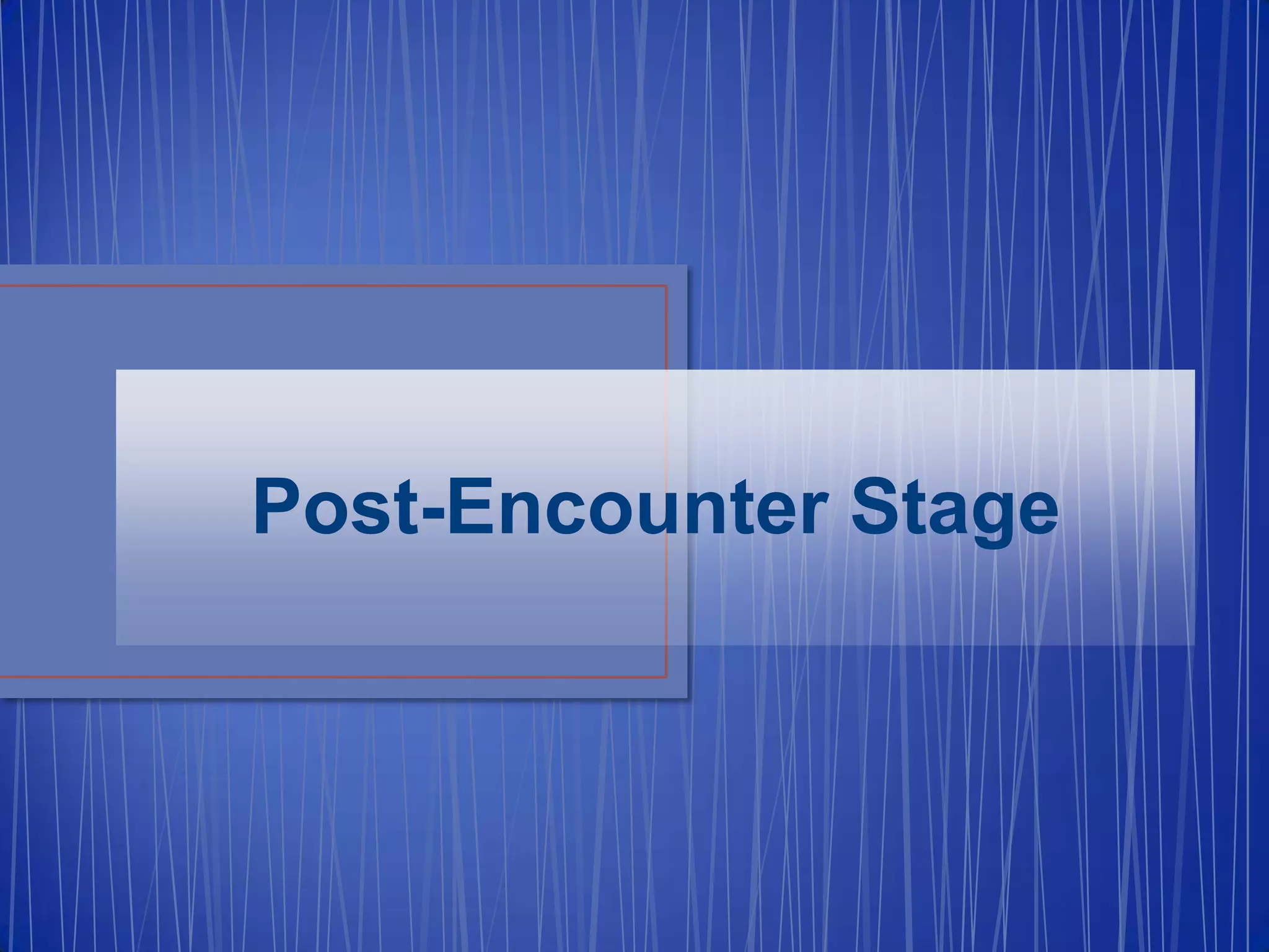 Post-Encounter Stage