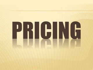 PRICING
 