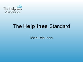 The  Helplines  Standard Mark McLean 