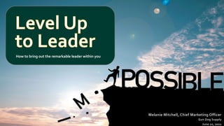 How to bring out the remarkable leader within you
Melanie Mitchell, Chief Marketing Officer
Gun Dog Supply
June 10, 2021
 