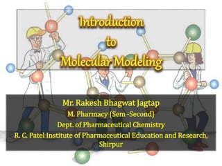Mr. Rakesh Bhagwat Jagtap
M. Pharmacy {Sem -Second}
Dept. of Pharmaceutical Chemistry
R. C. Patel Institute of Pharmaceutical Education and Research,
Shirpur
 