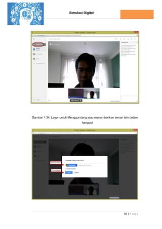 Simulasi Digital
36 | P a g e
Gambar 1.34. Layar untuk Menggundang atau menambahkan teman lain dalam
hangout
 