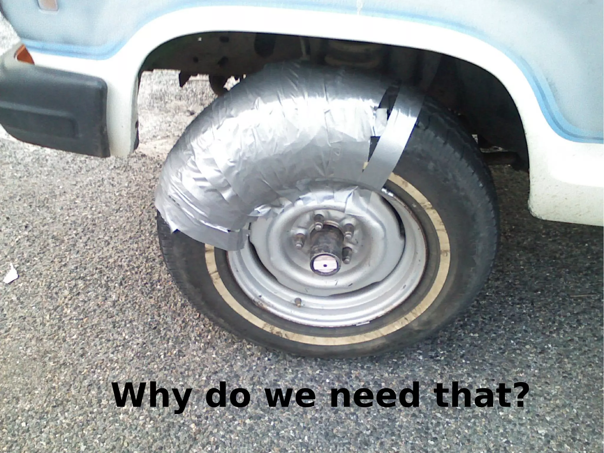 Why do we need that?
 