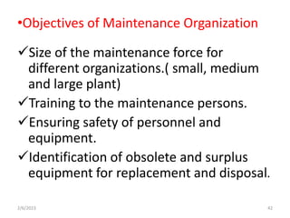 •Objectives of Maintenance Organization
Size of the maintenance force for
different organizations.( small, medium
and lar...