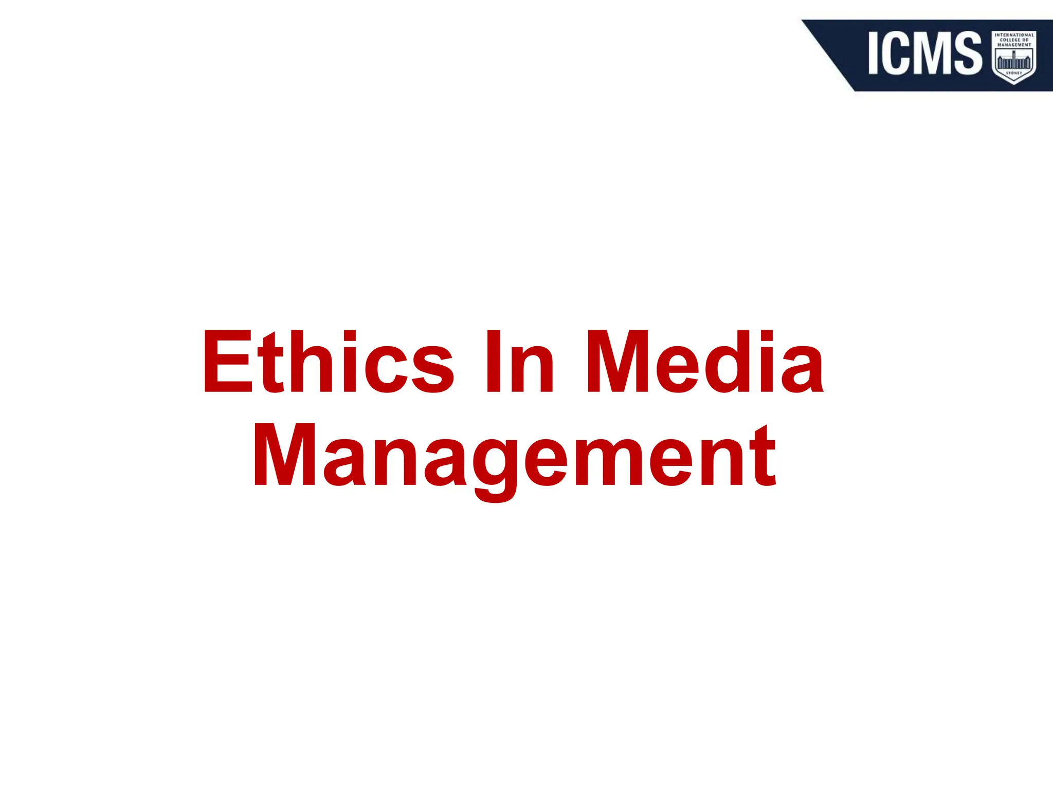 Ethics In Media
Management
 