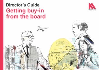 Getting buy-in
from the board
Director’s Guide
 