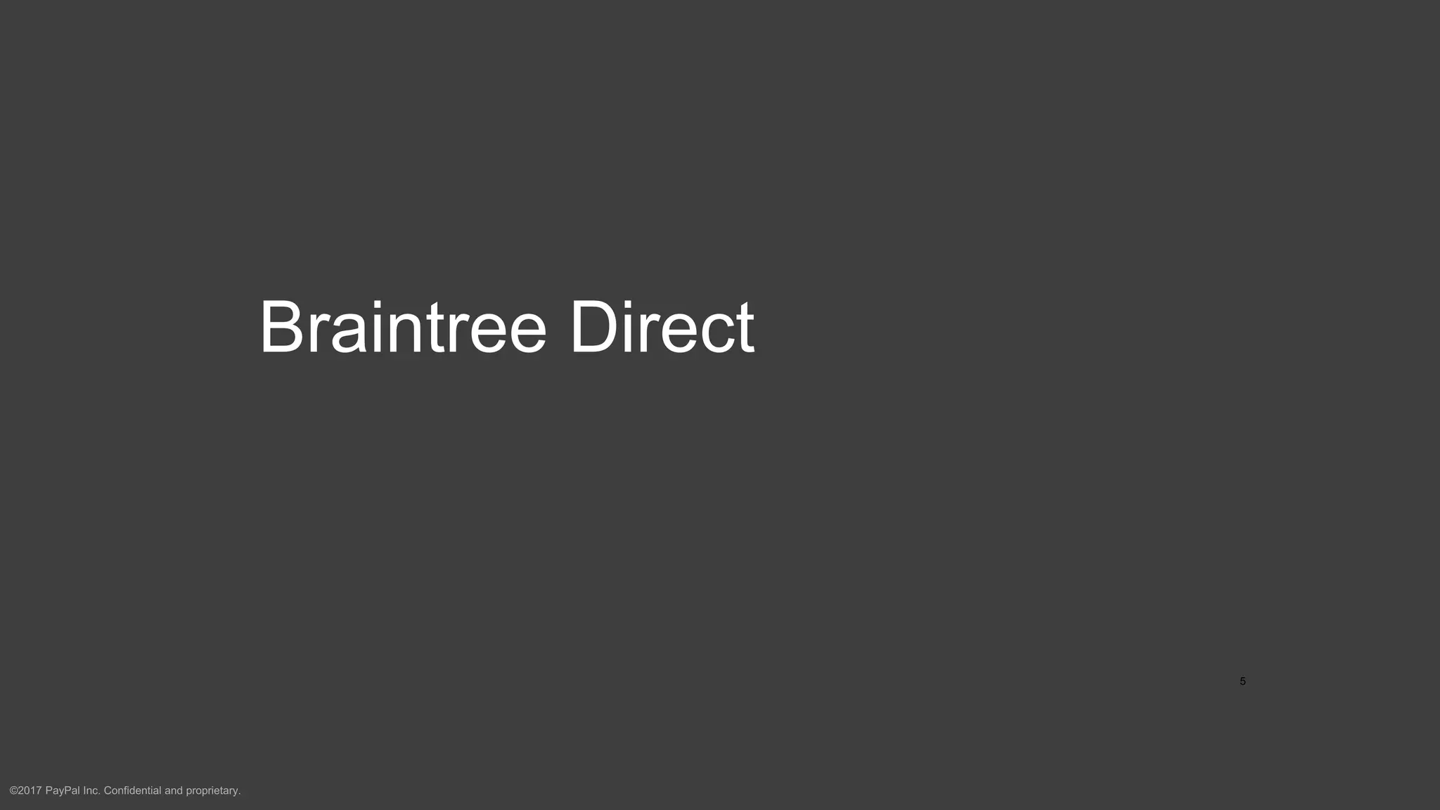 5
Braintree Direct
 