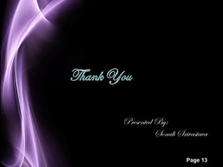 Page 13 
Presented By: 
Sonali Srivastava 
