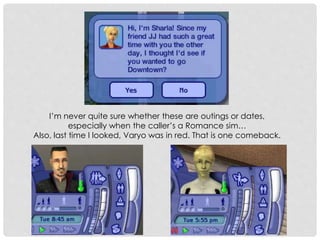 I’m never quite sure whether these are outings or dates,
especially when the caller’s a Romance sim…
Also, last time I looked, Varyo was in red. That is one comeback.
 