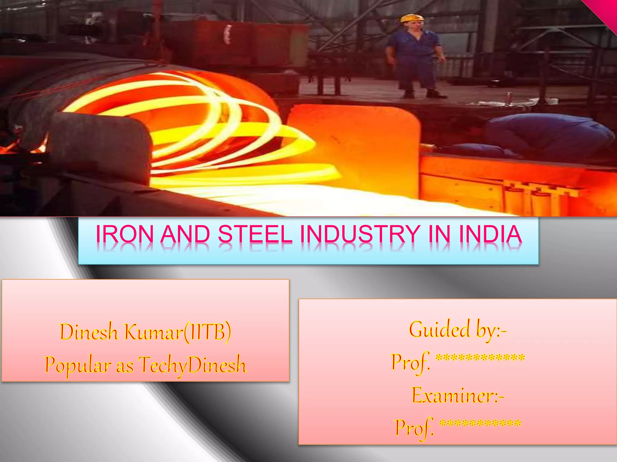 Iron and Steel Industry in India ( Seminar Presentation) | PPTX