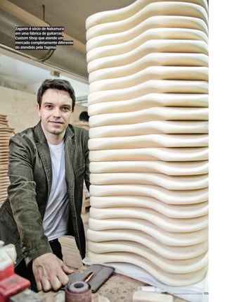 Zaganin é sócio de Nakamura
em uma fábrica de guitarras
Custom Shop que atende um
mercado completamente diferente
do atendido pela Tagima
WWW.MUSICAEMERCADO.COM.BR 105
mm44_Tagima.indd 105 09/09/2009 02:49:29
 