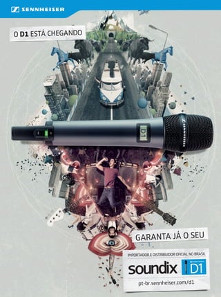 D1
O D1 ESTÁ CHEGANDO
GARANTA JÁ O SEU
IMPORTADOR E DISTRIBUIDOR OFICIAL NO BRASIL
pt-br.sennheiser.com/d1
Anuncio_D1.indd 1 7/7/15 6:30 PM
mm80_sumario.indd 23 9/4/15 5:35 PM
 