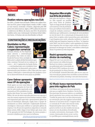 30 www.musicaemercado.org @musicaemercado fb.com/musicaemercado
ÚLTIMAS
BaquetasAlbaamplia
sualinhadeprodutos
Indo além das baquetas, a Baque-
tas Alba expande seu portfólio
para novas linhas de produtos.
“Apósumlongoperíododepesqui-
sademateriais,testedeprotótipos,
busca por melhores fornecedores e
criação de condições comerciais e
industriais que viabilizassem a introdução de novos produtos
ao mix da marca”, diz a comunicação de lançamento da em-
presa. Entre as opções, estão vassourinhas para cajón (náilon
e aço); baquetas para surdo, zabumba, tamborim e claves em
jatobá; bags para baquetas; baquetas em fibra e “as baquetas
estilo ‘Rods’, com fios de náilon e anéis reguladores de tensão.
Estas baquetas têm um leque muito extenso de utilização e
prometemserdestaqueemvendas”,comodefineainformação
oficial.Osprodutosjáestãodisponíveis.
OvationretomaoperaçõesnosEUA
Em 2014, a Fender havia fechado a fábrica de violões Ova-
tion nos EUA, pouco tempo depois vendeu a KMC e todas
as suas marcas, incluindo a Ovation, adquirida pela DW
junto com outras marcas. Agora, a DW acabou de anunciar
a reabertura da fábrica da marca nos EUA. Os primeiros
modelos serão uma ‘continuação’ da famosa linha Collec-
tors Series. A Ovation não tem distribuidor no Brasil.
NEWS
CONTRATAÇÕES E RECOLOCAÇÕES
NovidadesnaMac
Cabos:representação
esupervisorcomercial
Cristiano Oliveira, da Duo Represen-
tação, assumiu a comercialização
dos produtos Mac Cabos em todo o
Estado do Paraná. Outra novidade da
fabricanteéaadiçãodeEduParronchiàsuper-
visão comercial. Parronchi já era endorser da
marca — ele é o guitarrista da banda Destra
— e está familiarizado com os produtos. Entre
suas atribuições, irá desenvolver ações junto a
representantes para fortalecer a Mac Cabos pelo País, super-
visionar a fabricação e comercialização dos produtos e auxi-
liar no desenvolvimento de novas peças ao portfólio.
Roziniapresentanovo
diretordemarketing
Miguel De Laet é um executivo do
setor musical com sólida formação.
Bacharel em música e especialista
em publicidade pela Universidade de
São Paulo (USP), é professor do curso
de pós-graduação em Music Business
da Universidade Anhembi Morumbi, além de ter uma car-
reira marcada por projetos bem-sucedidos na área de desen-
volvimento de produto, branding e mercado internacional.
Conn-Selmerapresenta
novoVPdeoperações
Desde agosto um novo nome lidera as
estratégias de operações da Conn-Sel-
mer,Inc.pelomundo,reportando-sedi-
retamenteaoCEOepresidentedacom-
panhia, John Stoner. Seu nome é Jeffrey
Miller e ele vem de outros mercados para levar sua expertise a
uma das maiores empresas de instrumentos musicais. Miller
será responsável pela supervisão e gerenciamento global das
áreas de distribuição, fabricação, supply chain e equipes de
atendimento ao cliente, definindo e implantando elementos
estratégicos e táticos para melhorar as operações globais da
empresa. Com 30 anos de experiência adquirida no comando
desses setores, Miller chega à Conn-Selmer após atuar como
VP de operações da C&D Technologies. Na mesma posição, o
executivo trabalhou por cinco anos na Lufthansa.
K2Musicbuscarepresentantes
paratrêsregiõesdoPaís
A K2 Music está à procura de novas representa-
ções para as regiões Norte, Nordeste e Sul do País.
Para participar do processo seletivo, os candidatos
devem apresentar uma carteira com clientes ativos.
“Conflito de pastas não é um fator determinante
na contratação, pois não exigimos exclusividade”,
disseram os executivos da K2. A empresa ofere-
ce comissão de 5% sobre valor total de venda.
Responsável pelas marcas Clark e Nolan (a
guitarra da foto é um dos modelos da marca),
possui um mix de produtos diversificados
em áudio, instrumentos, iluminação e LEDs
screens. Interessados devem enviar currícu-
lo e portfólio para contato@k2music.com.br
MiguelDeLaetébastanteconhecidonosetorpeloseutrabalhoemdiferentesempresaseprojetos
JeffreyMillerseráresponsávelpelogerenciamentoglobal
dasáreasdedistribuição,fabricação,supplychaineoutras
GuitarraNolan,umadasmarcasdaK2
Osnovosprodutosjáestãodisponíveis
Fenderhavia
fechadoa
fábricaem2014
ADV-IK-ra
mm80_ultimas.indd 30 9/4/15 4:28 PM
 