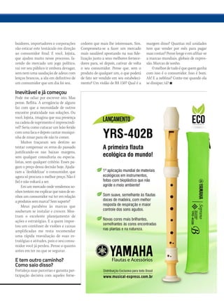 buidores, importadores e corporações
vão esticar este tentáculo em direção
ao consumidor final. E você, lojista,
que ajudou muito nesse processo, fa-
zendo do mercado um jogo político,
vai ver seu público ir embora devagar,
sem nem uma saudação de adeus com
lenços brancos, a ida em definitivo de
um consumidor que um dia foi seu.
Inevitável e já começou
Pode me odiar por escrever isto. Mas
pense. Reflita. A arrogância de alguns
faz com que a necessidade de outros
encontre praticidade nas soluções. Ou
você, lojista, imagina que sua presença
nacadeiadesuprimentoéimprescindí-
vel? Seria como cutucar um leão ferido
com uma faca e depois cantar musiqui-
nha de ninar para ele não te comer.
Muitos traçaram seu destino ao
tentar compensar os erros do passado
justificando-os nas baixas margens,
sem qualquer consultoria ou especia-
listas, sem qualquer critério. Esses pa-
gam o preço dessa decisão hoje. Ajuda-
ram a ‘desfidelizar’ o consumidor, que
agora só procura o melhor preço. Não é
fiel e não voltará a ser.
Em um mercado onde vendemos so-
nhostentemmeexplicarqueraiosdeso-
nhos um consumidor vai ter em relação
aprodutossemmarca?Semsuporte?
Meus parabéns às marcas que
souberam se instalar e crescer. Mos-
tram o excelente planejamento de
ações e estratégias. E a quem impor-
tou um contêiner de violões e caixas
amplificadas me resta recomendar
uma rápida reavaliação de suas es-
tratégias e atitudes, pois o seu consu-
midor você já perdeu. Pense o quanto
antes em ter no que se segurar.
E tem outro caminho?
Como saio disso?
Fortaleça suas parcerias e garanta par-
ticipação decisiva com aqueles forne-
cedores que mais lhe interessam. Sim.
Comprometa-se a fazer um mercado
mais saudável apostando na sua fide-
lização junto a seus melhores fornece-
dores para, só depois, cativar de volta
o seu consumidor. Pense que, sem o
produto de qualquer um, o que poderá
de fato ser vendido em seu estabeleci-
mento? Um violão de R$ 150? Qual é a
margem disso? Quantas mil unidades
tem que vender por mês para pagar
suas contas? Pense longe e em afiliar-se
a marcas mundiais, globais de expres-
são. Marcas de sonho.
Omelhordetudoéquequemganha
com isso é o consumidor. Isso é bom.
Ah! E a neblina? Conte-me quando ela
se dissipar, tá? n
mm80_artigo-joey.indd 37 9/4/15 3:01 PM
 