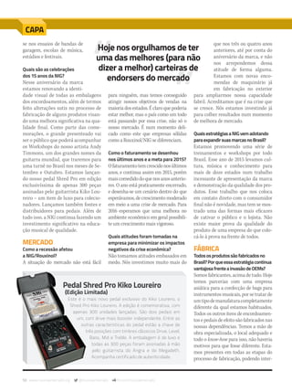 50 www.musicaemercado.org @musicaemercado fb.com/musicaemercado
CAPA
se nos ensaios de bandas de
garagem, escolas de música,
estúdios e festivais.
Quais são as celebrações
dos 15 anos da NIG?
Nesse aniversário da marca
estamos renovando a identi-
dade visual de todas as embalagens
dos encordoamentos, além de termos
feito alterações sutis no processo de
fabricação de alguns produtos visan-
do uma melhora significativa na qua-
lidade final. Como parte das come-
morações, o grande presenteado vai
ser o público que poderá acompanhar
os Workshops do nosso artista Andy
Timmons, um dos grandes nomes da
guitarra mundial, que traremos para
uma turnê no Brasil nos meses de Se-
tembro e Outubro. Estamos lançan-
do nosso pedal Shred Pro em edição
exclusivíssima de apenas 300 peças
assinadas pelo guitarrista Kiko Lou-
reiro – um item de luxo para colecio-
nadores. Lançamos também fontes e
distribuidores para pedais. Além de
tudo isso, a NIG continua fazendo um
investimento significativo na educa-
ção musical de qualidade.
MERCADO
Como a recessão afetou
a NIG/Rouxinol?
A situação do mercado não está fácil
para ninguém, mas temos conseguido
atingir nossos objetivos de vendas na
maioriadosestados.Éclaroquepoderia
estar melhor, mas o país como um todo
está passando por essa crise, não só o
nosso mercado. É num momento deli-
cado como este que empresas sólidas
como a Rouxinol/NIG se diferenciam.
Como o faturamento se desenhou
nos últimos anos e a meta para 2015?
Ofaturamentotemcrescidonosúltimos
anos, e continua assim em 2015, porém
maiscomedidodoquenosanosanterio-
res. O ano está praticamente encerrado,
e desenha-se um cenário dentro do que
esperávamos, de crescimento moderado
em meio a uma crise de mercado. Para
2016 esperamos que uma melhora no
ambiente econômico em geral possibili-
te um crescimento mais vigoroso.
Quais atitudes foram tomadas na
empresa para minimizar os impactos
negativos da crise econômica?
Não tomamos atitudes embasados em
medo. Nós investimos muito mais do
que nos três ou quatro anos
anteriores, até por conta do
aniversário da marca, e não
nos arrependemos dessa
atitude de forma alguma.
Estamos com novas enco-
mendas de maquinário já
em fabricação no exterior
para ampliarmos nossa capacidade
fabril. Acreditamos que é na crise que
se cresce. Nós estamos investindo já
para colher resultados num momento
de melhora de mercado.
QuaisestratégiasaNIGvemadotando
paraexpandirsuasmarcasnoBrasil?
Estamos promovendo uma série de
treinamentos e workshops por todo
Brasil. Esse ano de 2015 levamos cul-
tura, música e conhecimento para
mais de doze estados num trabalho
incessante de apresentação da marca
e demonstração da qualidade dos pro-
dutos. Esse trabalho que nos coloca
em contato direto com o consumidor
final não é novidade, mas tem se mos-
trado uma das formas mais eficazes
de cativar o público e o lojista. Não
existe maior prova da qualidade do
produto de uma empresa do que colo-
cá-lo à prova na frente de todos.
FÁBRICA
Todososprodutossãofabricadosno
Brasil?Porqueessaestratégiacontinua
vantajosafrenteainvasãodeOEMs?
Somos fabricantes, acima de tudo. Hoje
temos parcerias com uma empresa
asiática para a confecção de bags para
instrumentos musicais, por se tratar de
umtipodemanufaturacompletamente
diferente da qual estamos habituados.
Todos os outros itens de encordoamen-
tosepedaisdeefeitosãofabricadosnas
nossas dependências. Temos a mão de
obra especializada, o local adequado e
todo o know-how para isso, não haveria
motivos para que fosse diferente. Esta-
mos presentes em todas as etapas do
processo de fabricação, podendo inter-
Pedal Shred Pro Kiko Loureiro
(Edição Limitada)
Este é o mais novo pedal exclusivo do Kiko Loureiro, o
Shred Pro Kiko Loureiro. A edição é comemorativa, com
apenas 300 unidades lançadas. São dois pedais em
um, com drive mais booster independente. Entre as
outras características do pedal estão a chave de
três posições com timbres clássicos Drive, Level,
Bass, Mid e Treble. A embalagem é de luxo e
todas as 300 peças foram assinadas à mão
pelo guitarrista do Angra e do Megadeth.
Acompanha certificado de autenticidade.
Hoje nos orgulhamos de ter
uma das melhores (para não
dizer a melhor) carteiras de
endorsers do mercado
mm80_nig.indd 50 9/4/15 4:51 PM
 