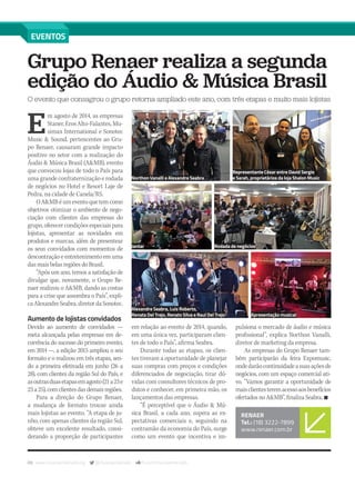 88 www.musicaemercado.org @musicaemercado fb.com/musicaemercado
EVENTOS
Grupo Renaer realiza a segunda
edição do Áudio & Música Brasil
O evento que consagrou o grupo retorna ampliado este ano, com três etapas e muito mais lojistas
E
m agosto de 2014, as empresas
Staner,ErosAlto-Falantes,Mu-
simax International e Sonotec
Music & Sound, pertencentes ao Gru-
po Renaer, causaram grande impacto
positivo no setor com a realização do
Áudio & Música Brasil (A&MB), evento
que convocou lojas de todo o País para
uma grande confraternização e rodada
de negócios no Hotel e Resort Laje de
Pedra, na cidade de Canela/RS.
OA&MBéumeventoquetemcomo
objetivos otimizar o ambiente de nego-
ciação com clientes das empresas do
grupo,oferecercondiçõesespeciaispara
lojistas, apresentar as novidades em
produtos e marcas, além de presentear
os seus convidados com momentos de
descontração e entretenimento em uma
das mais belas regiões do Brasil.
“Após um ano, temos a satisfação de
divulgar que, novamente, o Grupo Re-
naer realizou o A&MB, dando as costas
para a crise que assombra o País”, expli-
caAlexandreSeabra,diretordaSonotec.
Aumento de lojistas convidados
Devido ao aumento de convidados —
meta alcançada pelas empresas em de-
corrência do sucesso do primeiro evento,
em 2014 —, a edição 2015 ampliou o seu
formato e o realizou em três etapas, sen-
do a primeira efetivada em junho (26 a
28), com clientes da região Sul do País, e
asoutrasduasetapasemagosto(21a23e
23a25),comclientesdasdemaisregiões.
Para a direção do Grupo Renaer,
a mudança de formato trouxe ainda
mais lojistas ao evento. “A etapa de ju-
nho, com apenas clientes da região Sul,
obteve um excelente resultado, consi-
derando a proporção de participantes
RENAER
Tel.: (18) 3222-7899
www.renaer.com.br
em relação ao evento de 2014, quando,
em uma única vez, participaram clien-
tes de todo o País”, afirma Seabra.
Durante todas as etapas, os clien-
tes tiveram a oportunidade de planejar
suas compras com preços e condições
diferenciados de negociação, tirar dú-
vidas com consultores técnicos de pro-
dutos e conhecer, em primeira mão, os
lançamentos das empresas.
“É perceptível que o Áudio & Mú-
sica Brasil, a cada ano, supera as ex-
pectativas comerciais e, seguindo na
contramão da economia do País, surge
como um evento que incentiva e im-
pulsiona o mercado de áudio e música
profissional”, explica Northon Vanalli,
diretor de marketing da empresa.
As empresas do Grupo Renaer tam-
bém participarão da feira Expomusic,
ondedarãocontinuidadeasuasaçõesde
negócios, com um espaço comercial ati-
vo. “Vamos garantir a oportunidade de
maisclientesteremacessoaosbenefícios
ofertadosnoA&MB”,finalizaSeabra.n
Northon Vanalli e Alexandre Seabra
Alexandre Seabra, Luiz Roberto,
Renata Del Trejo, Renato Silva e Raul Del Trejo
Representante César entre David Sergio
e Sarah, proprietários da loja Shalon Music
Rodada de negóciosJantar
Apresentação musical
mm80_renaer.indd 88 9/4/15 4:26 PM
 