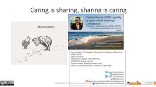 Caring is sharing, sharing is caring
My Footprints
MoodleMooc8_Ossiannilsson_Personal vs Personalization
 