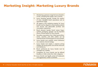 Marketing Insight: Marketing Luxury Brands 
50 © Pearson Education South Asia Pte Ltd 2013. All rights reserved 
 