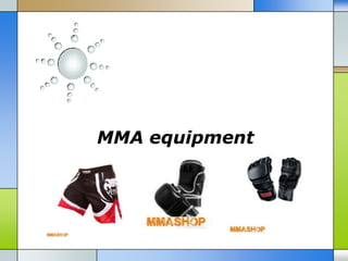 MMA equipment

 