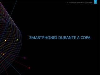 SMARTPHONES DURANTE A COPA
 