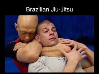 Brazilian Jiu-Jitsu
 