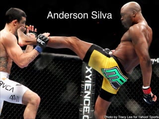 Anderson Silva
 