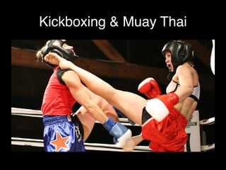 Kickboxing & Muay Thai
 