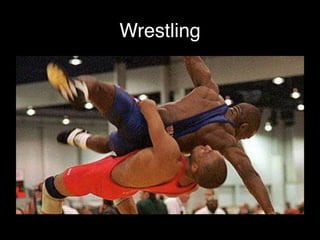 Wrestling
 