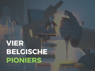 VIER
BELGISCHE
PIONIERS
 