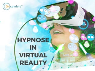 HYPNOSE
IN
VIRTUAL
REALITY
 