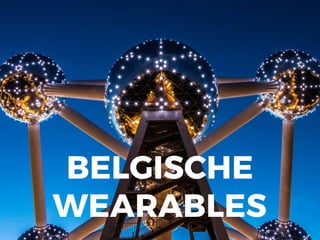 BELGISCHE
WEARABLES
 