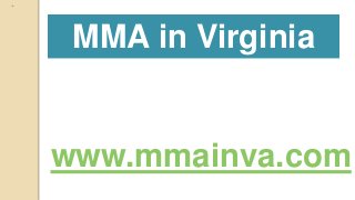 www.mmainva.com
MMA in Virginia
 
