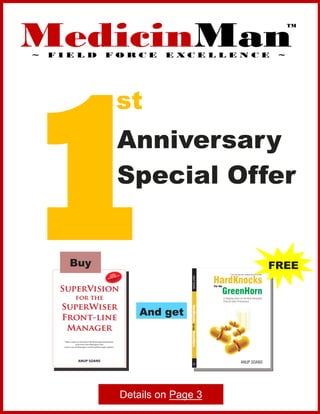 MedicinMan
                                            TM




1
~   FIELD   FORCE     E XCE L LE N CE   ~




             st
             Anniversary
             Special Offer


      Buy                           FREE



                 And get




             Details on Page 3
 