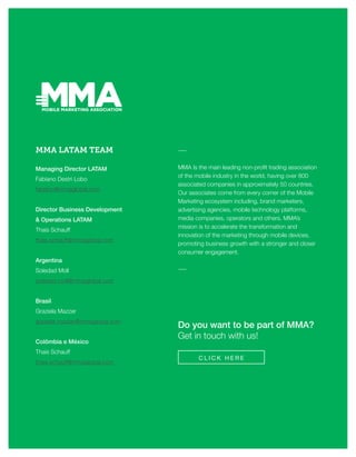 30FINTECHS
Do you want to be part of MMA?
Get in touch with us!
C L I C K H E R E
MMA LATAM TEAM
Managing Director LATAM
F...