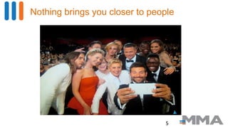 5
Nothing brings you closer to people
 