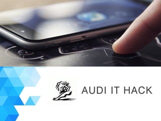 AUDI IT HACK
 