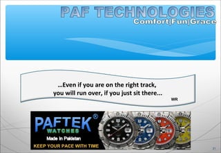 21
…Even if you are on the right track,
you will run over, if you just sit there...
WR
KEEP YOUR PACE WITH TIME
 