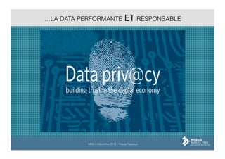…LA DATA PERFORMANTE

ET RESPONSABLE

MMA 5 Décembre 2013 – Pascal Dasseux

 