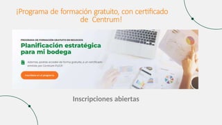 Inscripciones abiertas
¡Programa de formación gratuito, con certificado
de Centrum!
 