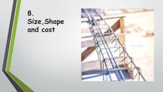 19
8.
Size,Shape
and cost
 