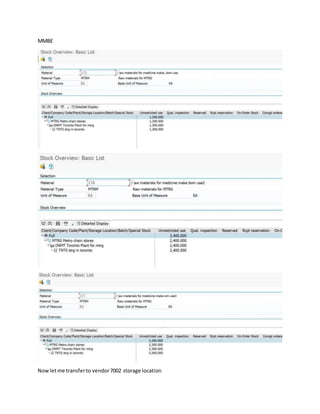 MMBE
Nowletme transferto vendor7002 storage location
 