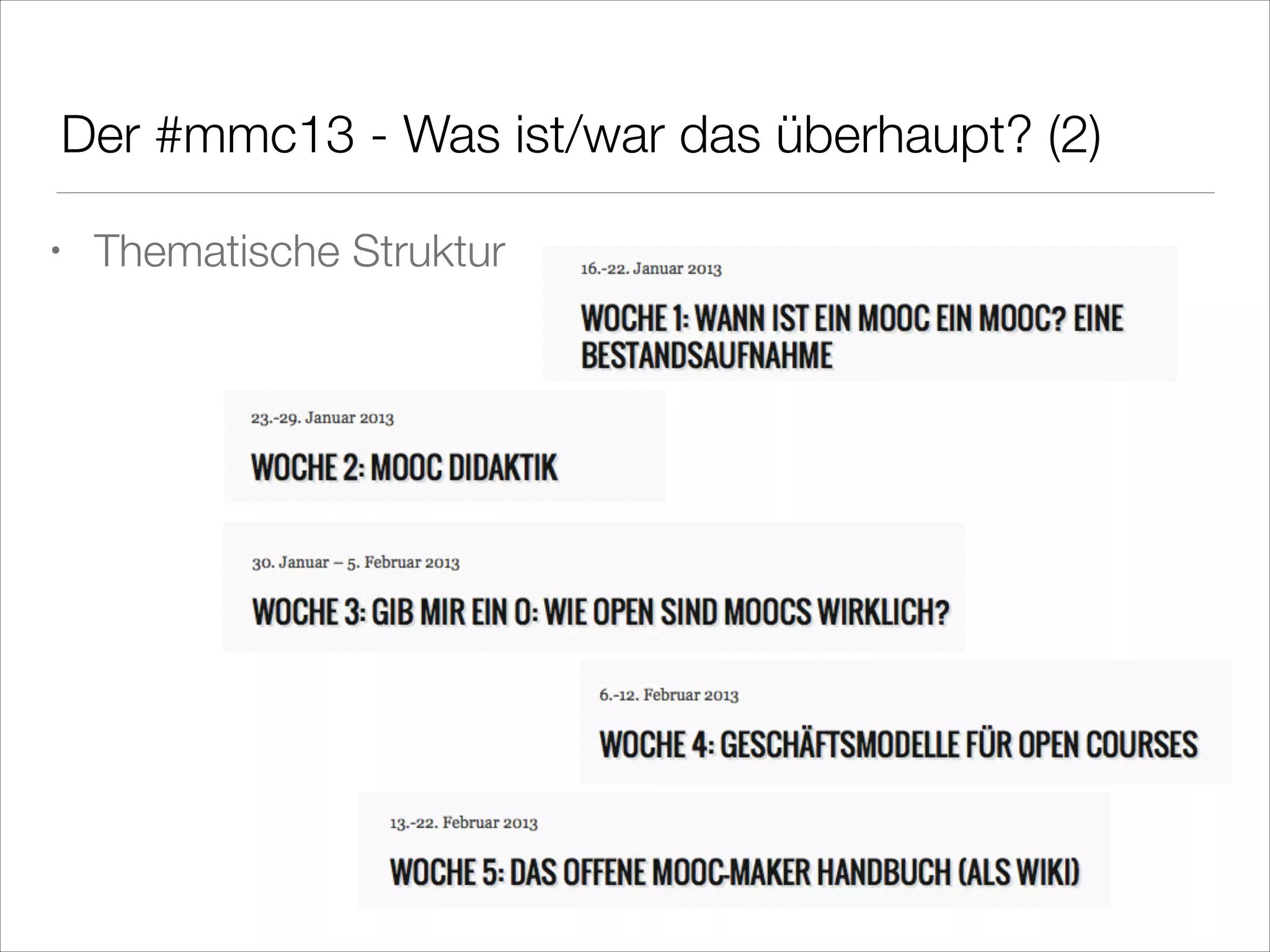 Der #mmc13 - Was ist/war das überhaupt? (2)
•

Thematische Struktur

 