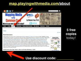 map.playingwithmedia.com/about

5 free!
copies!
today!

Use discount code: _________

 