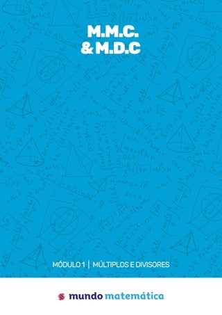 M.M.C.
&M.D.C
MÓDULO1 | MÚLTIPLOSEDIVISORES
 