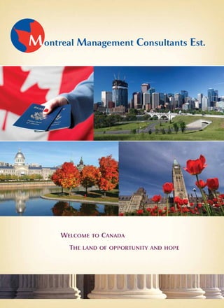 Welcome to canada
  the land of opportunity and hope
 