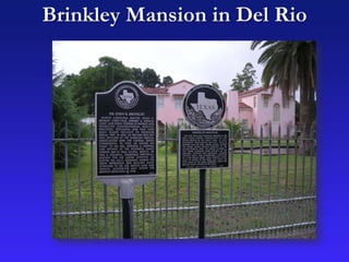 Brinkley Mansion in Del Rio
 