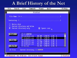 A Brief History of the Net
 